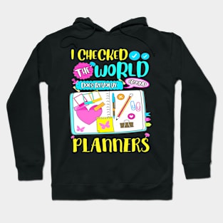 The World Does Revolve Around Planners Funny Planner Addict Hoodie